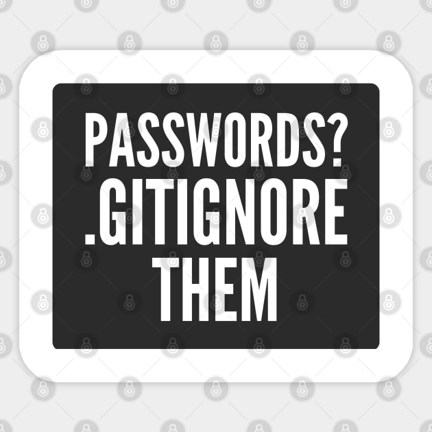 Secure Coding Passwords Gitignore them Black Background Sticker by FSEstyle